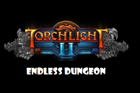 torchlight 2 essentials endless dungeon